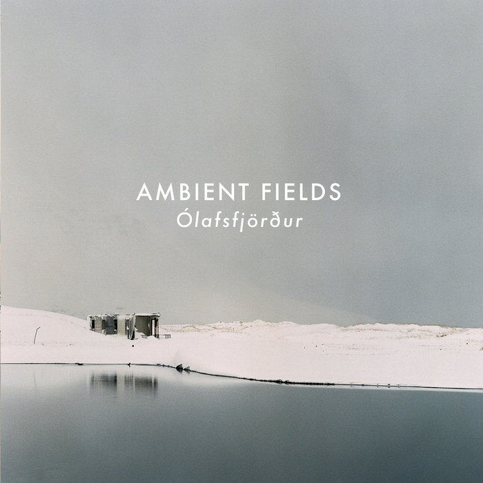 [Music] Ambient Fields – Ólafsfjörður
