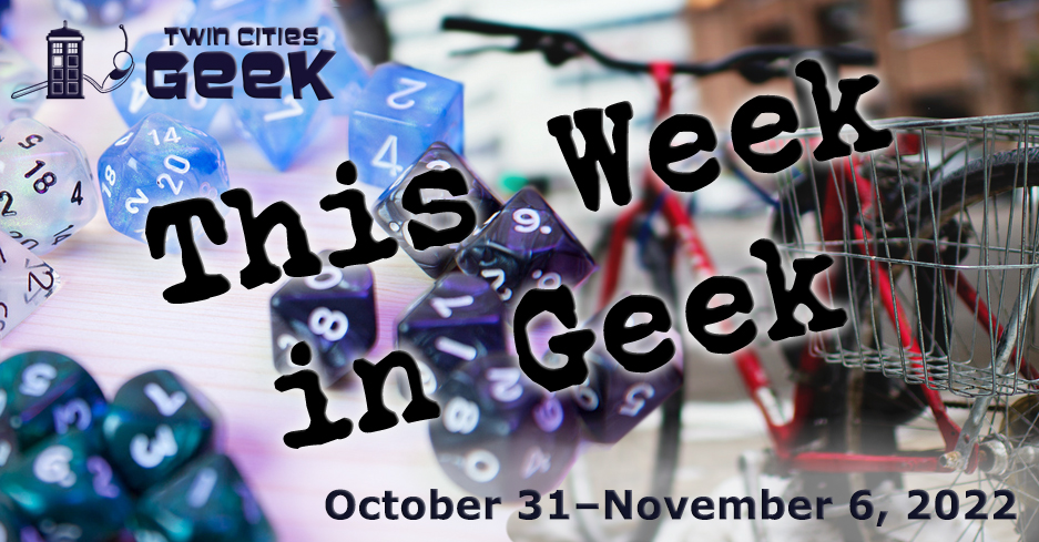This Week in Geek (10/31/22–11/6/22)