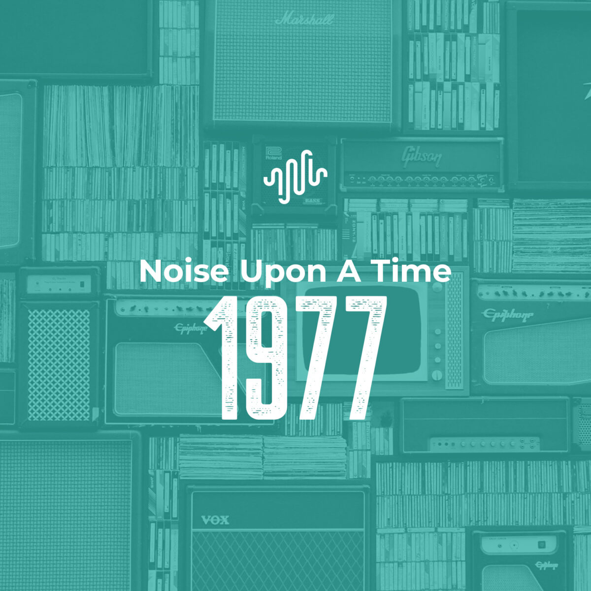 NOISE UPON A TIME: 1977