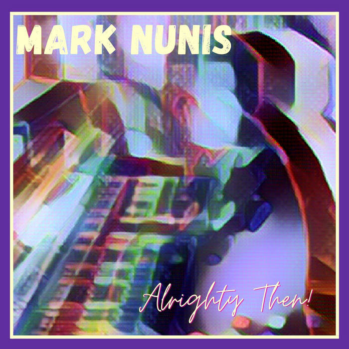 Shake, Rattle and Roll Away the Blues with Mark Nunis’ Riotously Euphoric Jazz Infusion, I Don’t Mind It – Independent Music – New Music